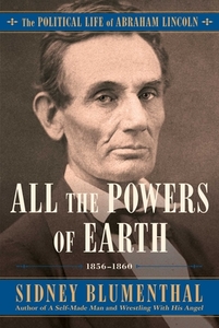All the Powers of Earth di Sidney Blumenthal edito da Simon & Schuster