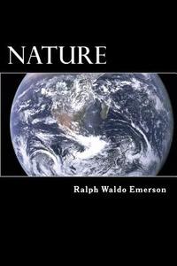 Nature di Ralph Waldo Emerson edito da Createspace