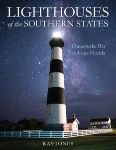 Lighthouses Of The Southern States di Ray Jones edito da Rowman & Littlefield
