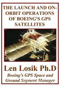 The Launch and On-Orbit Operations of Boeing's GPS Satellites: How Phm Was Used to Win Funding for GPS from the Dod di Len Losik Ph. D. edito da INDEPENDENTLY PUBLISHED