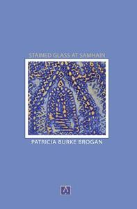 Stained Glass at Samhain di Patricia Burke Brogan edito da Wordsonthestreet