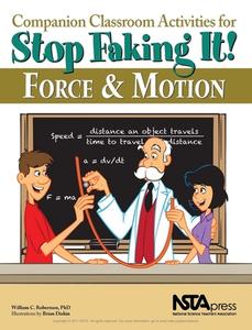 Companion Classroom Activities for Stop Faking It! Force and Motion di William C. Robertson edito da National Science Teachers Association