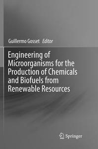 Engineering Of Microorganisms For The Production Of Chemicals And Biofuels From Renewable Resources edito da Springer International Publishing Ag