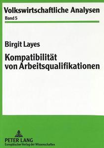 Kompatibilität von Arbeitsqualifikationen di Birgit Layes edito da Lang, Peter GmbH
