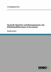 Ausmaß, Ursachen und Konsequenzen von Inflationsdifferenzen im Euroraum di Ya Neugebauer-Tao edito da GRIN Publishing