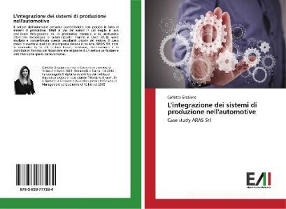 L'integrazione dei sistemi di produzione nell'automotive di Carlotta Graziano edito da Edizioni Accademiche Italiane