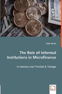 The Role of Informal Institutions in Microfinance di Akhil Malaki edito da VDM Verlag Dr. Müller e.K.