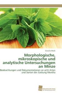 Morphologische, mikroskopische und analytische Untersuchungen an Minze di Claudia Mack edito da Südwestdeutscher Verlag für Hochschulschriften AG  Co. KG