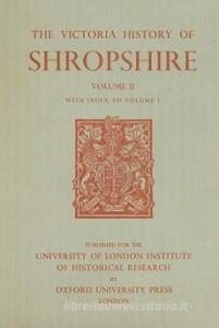 A History of Shropshire - Volume II di A. T. Gaydon edito da Victoria County History