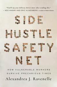 Side Hustle Safety Net di Alexandrea J. Ravenelle edito da University Of California Press