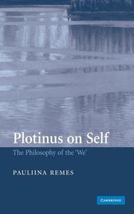 Plotinus on Self di Pauliina Remes edito da Cambridge University Press