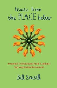 Feasts From The Place Below di Bill Sewell edito da HarperCollins Publishers