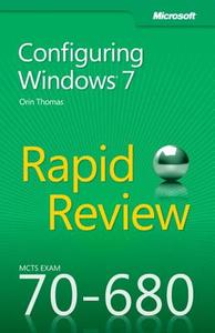 Configuring Windows (R) 7 di Orin Thomas edito da Microsoft Press,U.S.