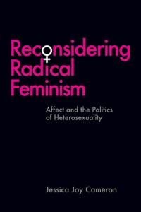 Reconsidering Radical Feminism di Jessica Joy Cameron edito da University of British Columbia Press