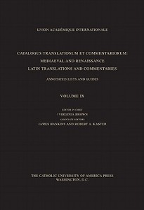 Catalogus Translationum et Commentariorum, Volume 9 di Paul Oskar Kristeller, F. Edward Cranz, Union Academique Internationale edito da The Catholic University of America Press