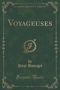 Voyageuses (classic Reprint) di Paul Bourget edito da Forgotten Books