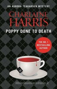 Poppy Done to Death di Charlaine Harris edito da Orion Publishing Co