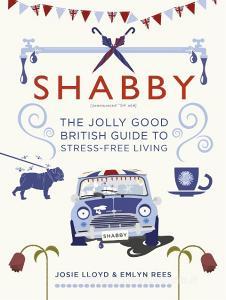 Shabby di Emlyn Rees, Josie Lloyd edito da Little, Brown Book Group