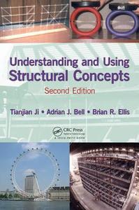 Understanding and Using Structural Concepts di Tianjian Ji, Adrian J. Bell, Brian Roger Ellis edito da Taylor & Francis Inc