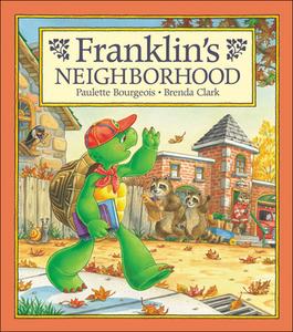 Franklin's Neighborhood di Paulette Bourgeois, Brenda Clark, Sharon Jennings edito da Kids Can Press