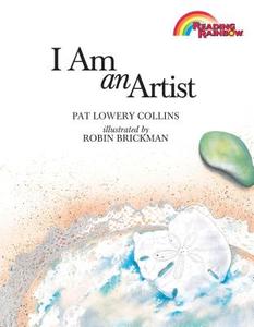 I Am an Artist di Patricia L. Collins edito da FIRST AVENUE ED