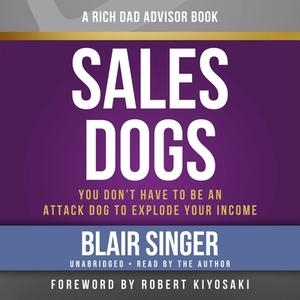 Rich Dad's Advisors: Sales Dogs di Blair Singer edito da Little, Brown & Company