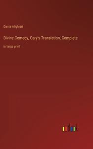Divine Comedy, Cary's Translation, Complete di Dante Alighieri edito da Outlook Verlag