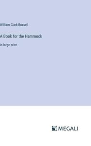 A Book for the Hammock di William Clark Russell edito da Megali Verlag
