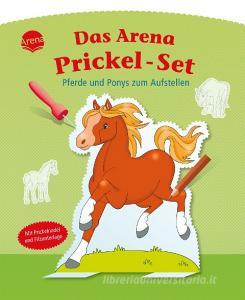 Das Arena Prickel-Set. Pferde und Ponys zum Aufstellen edito da Arena Verlag GmbH