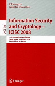 Information Security and Cryptoloy - ICISC 2008 edito da Springer-Verlag GmbH