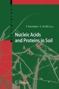 Nucleic Acids and Proteins in Soil edito da Springer Berlin Heidelberg