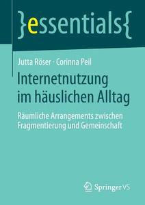 Internetnutzung im häuslichen Alltag di Jutta Röser, Corinna Peil edito da VS Verlag für Sozialw.