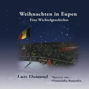 Weihnachten in Eupen di Lutz Dommel, Dimitrinka Kostoska edito da Books on Demand
