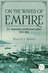 On The Waves Of Empire di William D. Riddell edito da University Of Illinois Press