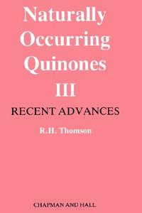 Naturally Occurring Quinones di R. H. Thomson edito da Chapman and Hall