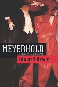 Meyerhold di Edward Braun edito da Bloomsbury Publishing PLC