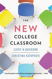The New College Classroom di Cathy N. Davidson, Christina Katopodis edito da Harvard University Press