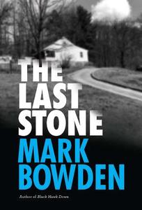 The Last Stone: A Masterpiece of Criminal Interrogation di Mark Bowden edito da ATLANTIC MONTHLY PR