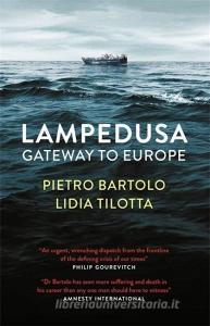 Lampedusa di Pietro Bartolo, Lidia Tilotta edito da Quercus Publishing