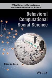 Behavioral Computational Social Science di Riccardo Boero edito da Wiley-Blackwell