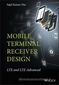 Mobile Terminal Receiver Design di Sajal Kumar Das edito da Wiley-Blackwell