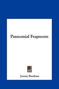 Pannomial Fragments di Jeremy Bentham edito da Kessinger Publishing