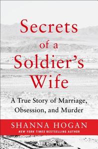 Secrets of a Marine's Wife: A True Story of Marriage, Obsession, and Murder di Shanna Hogan edito da ST MARTINS PR