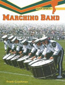 Marching Band di Frank Coachman edito da Rosen Publishing Group