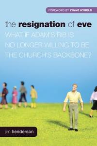 The Resignation Of Eve di Jim Henderson edito da Tyndale House Publishers
