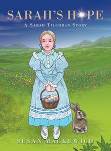 Sarah's Hope di Mackewich Susan Mackewich edito da LifeRich Publishing