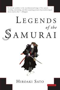 Legends of the Samurai di Hiroaki Sato edito da Overlook Press