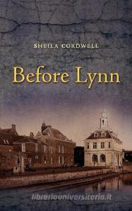 Before Lynn di Sheila Cordwell edito da New Generation Publishing
