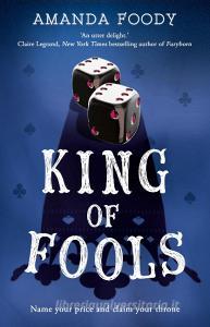 King Of Fools di Amanda Foody edito da HarperCollins Publishers