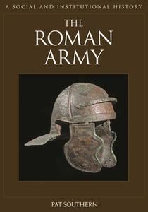 The Roman Army di Pat Southern edito da ABC-CLIO